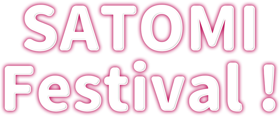 SATOMI Festival!